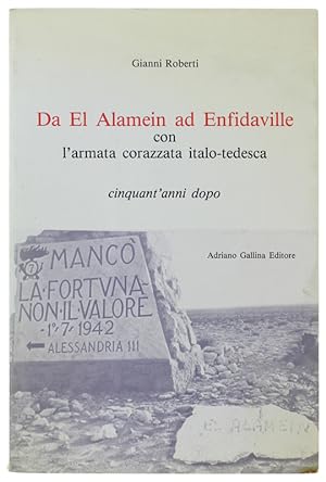 DA EL ALAMEIN AD ENFIDAVILLE CON L'ARMATA CORAZZATA ITALO-TEDESCA cinquant'anni dopo.: