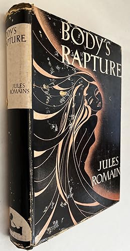 The Body's Rapture; [by] Jules Romains; translated from the French by John Rodker