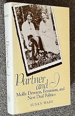 Partner and I; Molly Dewson, Feminism, and New Deal Politics