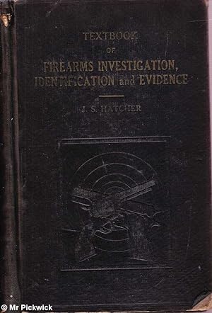 Textbook of Firearms Investigation, Identification and Evidence