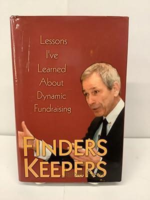 Finders Keepers; Lessons I've Learned About Dynamic Fundraising