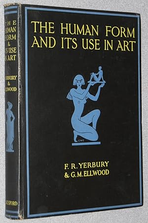 The Human Form and Its Use in Art : a series of studies for the use of art students, designers, s...