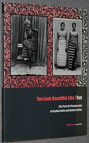 You look beautiful like that : the portrait photographs of Seydou Keita and Malick Sidibe