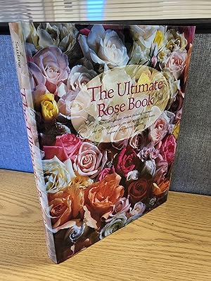 The Ultimate Rose Book (Including Miniature, and Wild-All Shown in Color and Selected for Their B...