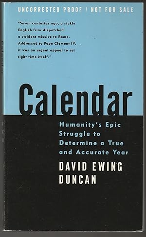 Calendar: Humanity's Epic Struggle to Determine a True and Accurate Year (Uncorrected Proof)