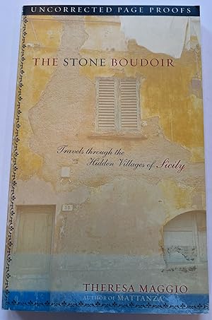 The Stone Boudoir: Travels Through the Hidden Villages of Sicily (Uncorrected Proof)