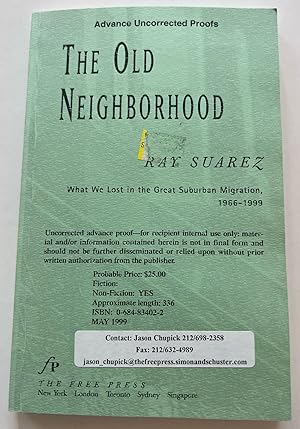 The Old Neighborhood: What We Lost in the Great Suburban Migration, 1966-1999 (Uncorrected Proof)