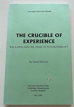 The Crucible of Experience: R. D. Laing and the Crisis of Psychotherapy (Uncorrected Proof)