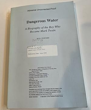 Dangerous Water: A Biography Of The Boy Who Became Mark Twain (Advance Uncorrected Proof)