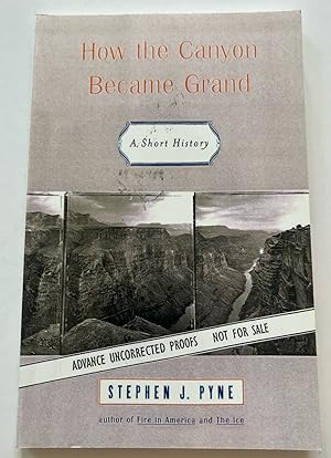 How the Canyon Became Grand: A Short History (Advanced Uncorrected Proof)
