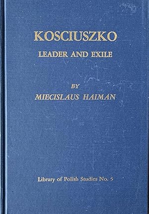 Kosciuszko: Leader and Exile