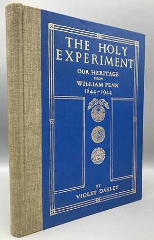 The Holy Experiment: Our Heritage from William Penn 1644-1944