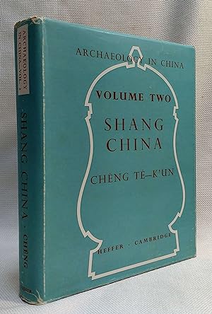 Archaeology in China Volume Two: Shang China
