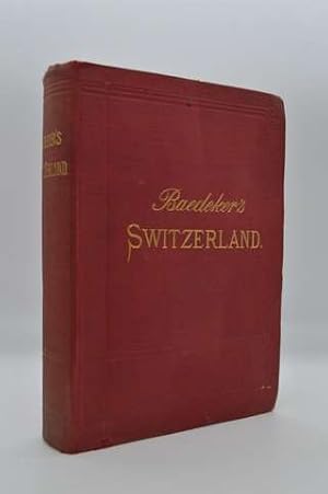 Switzerland and the Adjacent Portions of Italy, Savoy, and Tyrol Handbook for Travellers
