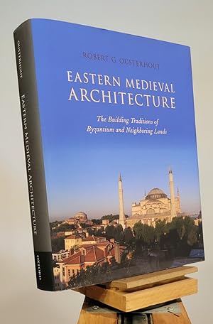 Eastern Medieval Architecture: The Building Traditions of Byzantium and Neighboring Lands (Onassi...
