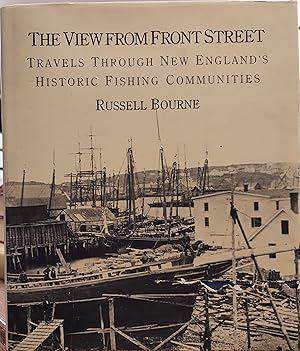 The View from Front Street: Travels Through New England's Historic Fishing Communities