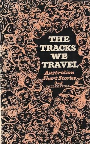 The Tracks We Travel: Australian Short Stories Third Collection