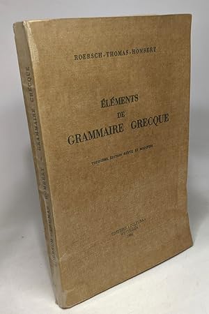 Éléments de grammaire grecque - 13e éd. revue et modifiée