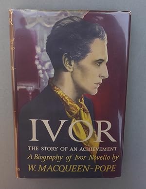 Ivor - The Story of an Achievement - A Biography of Ivor Novello