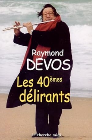 Les 40èmes délirants