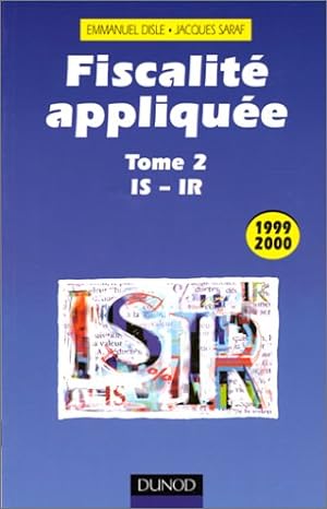 FISCALITE APPLIQUEE. Tome 2 IS - IR édition 1999/2000