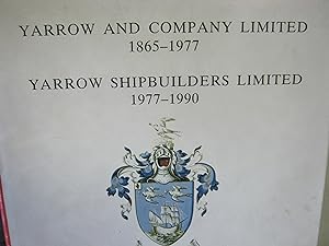 Yarrow And Company Limited 1865-1977 Yarrow Shipbuilders Limted 1977-1990 1865-1990
