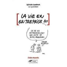 La Vie en entreprise !!!: Sylvain Lambert au quotidien