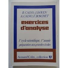 EXERCICES D'ANALYSE - 1ER CYCLE SCIENTIFIQUE 1ERE ANNEE - PREPARARTION AUX GRANDES ECOLES
