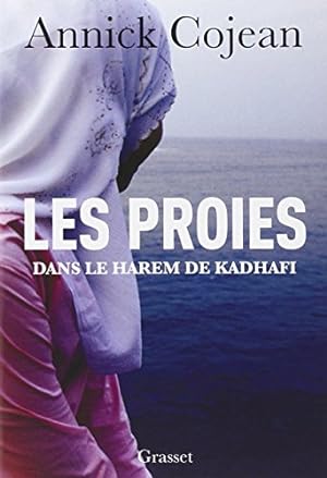 Les proies: Dans le Harem de Khadafi