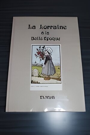 LA LORRAINE A LA BELLE EPOQUE
