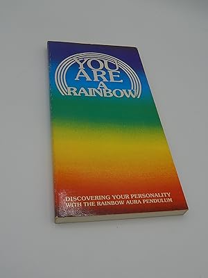 You Are a Rainbow: Discovering Your Personality With the Rainbow Aura Pendulum