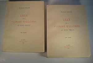 Lille et la Flandre wallonne au XVIIIe (18e) siècle. 2 Volumes
