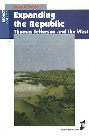Expanding the Republic : Jefferson and the West