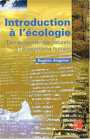 Introduction à l'écologie. Des écosystèmes naturels à l'écosystème humain