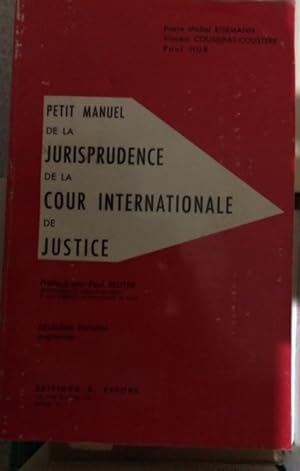 PETIT MAN?UEL DE LA JURISPRUIDENCE DE LA COUR INTERNATIONALE DE JUSTICE