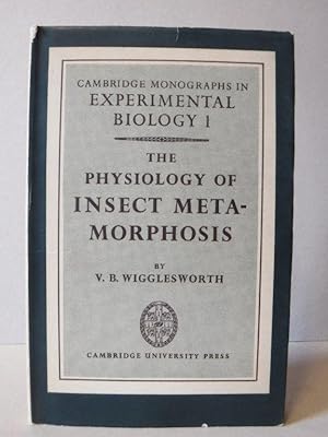 The Physiology of Insect Metamorphosis (Cambridge Monographs in Experimental Biology 1)