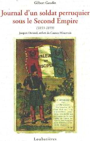 Journal d'un soldat perruquier sous le second empire (1853-1859 ) jacques durand enfant de caunes...