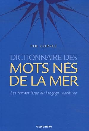 Dictionnaire des mots nés de la mer / les termes français issus du langage maritime