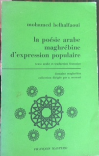LA POESIE ARABE MAGHRBINE D'EXPRESSION POPULAIRE