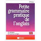 PETITE GRAMMAIRE PRATIQUE DE L'ANGLAIS - 30 DIALOGUES - 120 EXERCICES CORRIGES