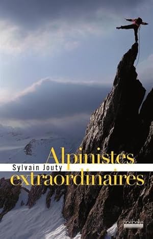 Alpinistes extraordinaires