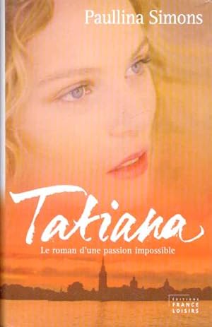 Tatiana : Le roman d'un amour impossible
