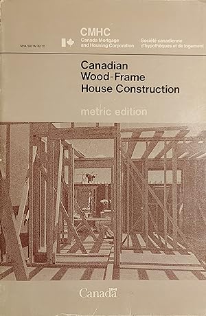 Canadian Wood-Frame House Construction Metric Edition