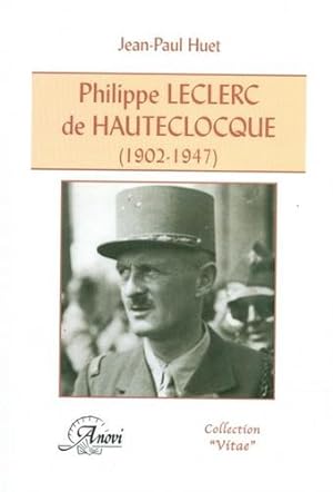 Philippe Leclerc de Hauteclocque (1902-1947). Un destin de légende