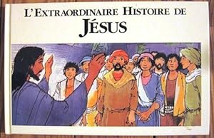 L'extraordinaire histoire de Jésus