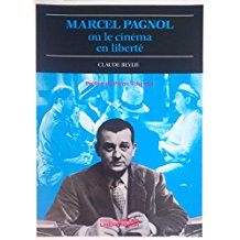 Marcel Pagnol ou le cinéma en liberté