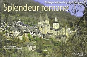 Splendeur Romane Abbaye Sainte Foy de Conques