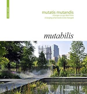 Mutabilis - Mutatis mutandis changer ce qui doit l'être: Changing what needs to be changed