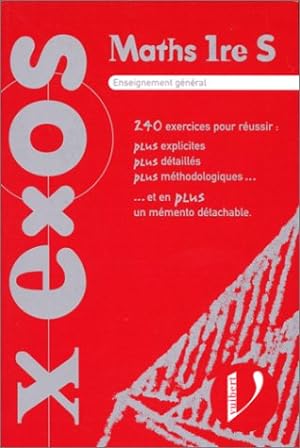 X - EXOS - Maths 1re S : Enseignement general et specialite