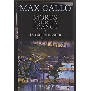 Le feu de l'enfer : 1916-1917 (Morts pour la France)